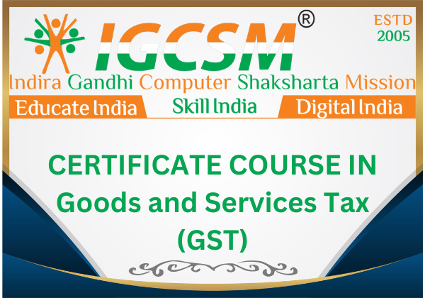 CERTIFICATE COURSE IN GST - (GST)